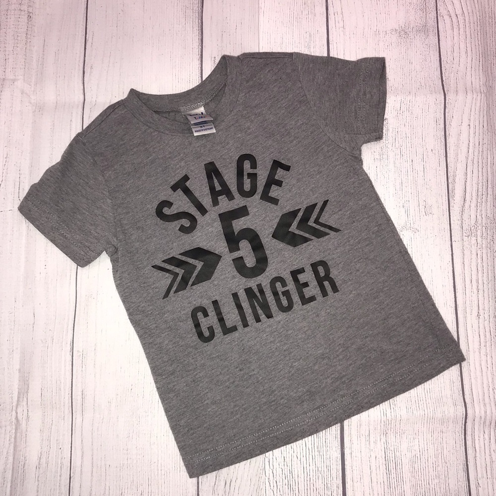 Stage 5 Clinger" T-Shirt